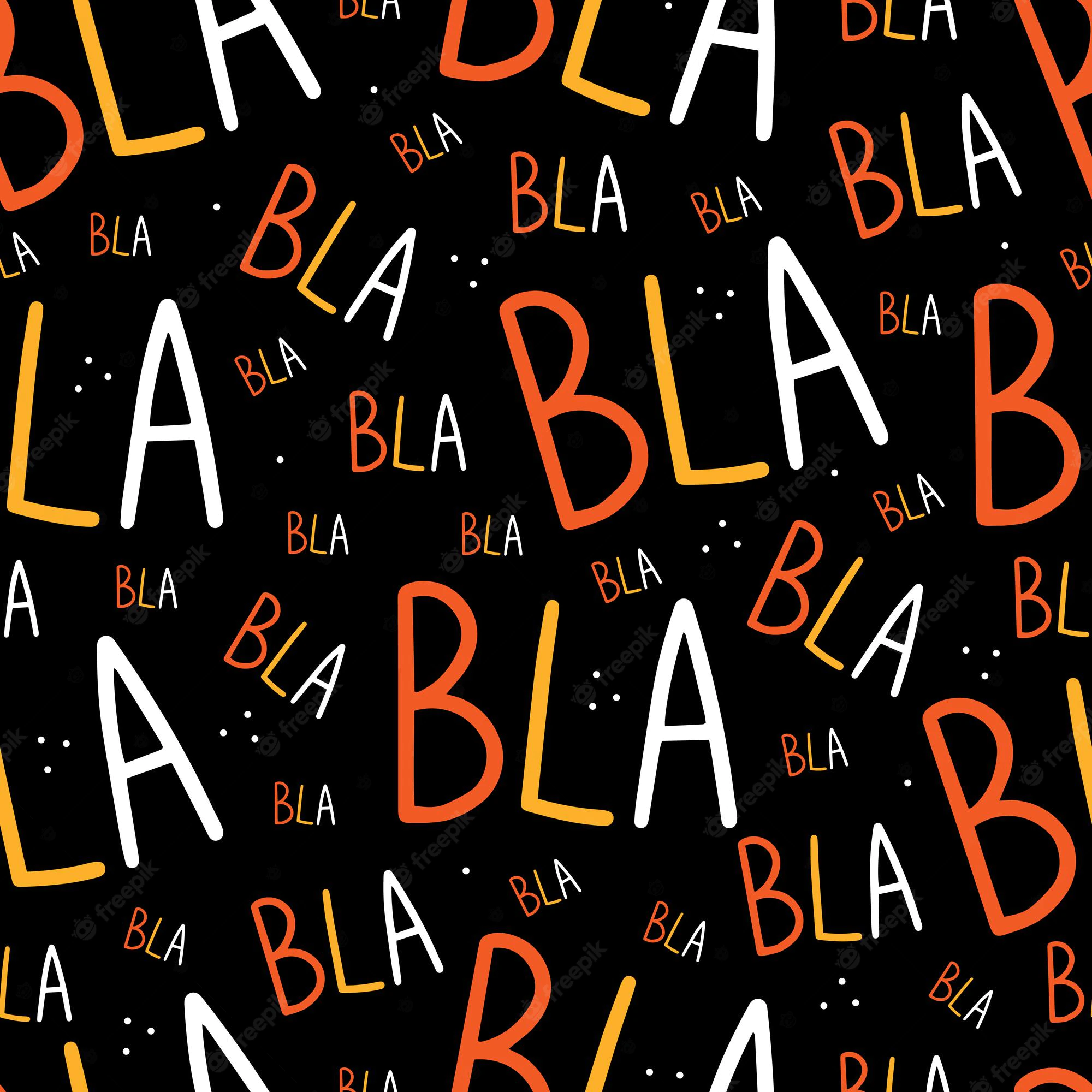 Bla, bla, bla… [Por José Benítez Mosqueira]